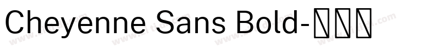 Cheyenne Sans Bold字体转换 Cheyenne Sans Bold字体转换